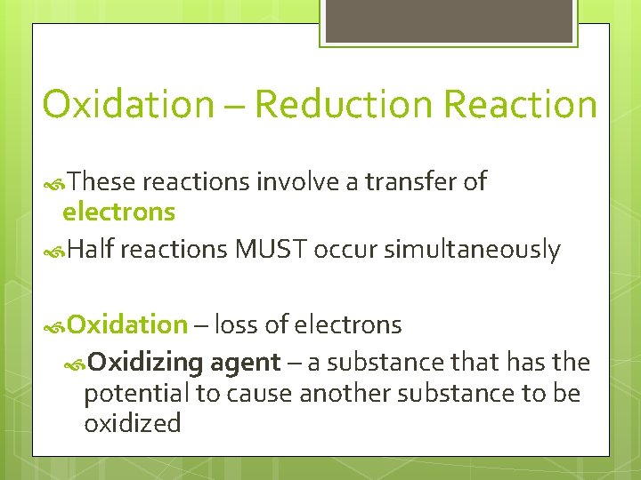 Oxidation – Reduction Reaction These reactions involve a transfer of electrons Half reactions MUST