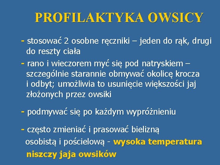 PROFILAKTYKA OWSICY - stosować 2 osobne ręczniki – jeden do rąk, drugi do reszty