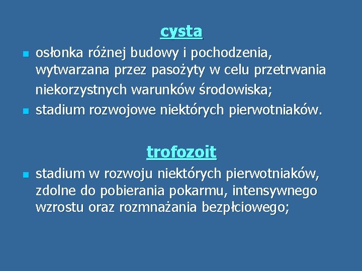 cysta n n osłonka różnej budowy i pochodzenia, wytwarzana przez pasożyty w celu przetrwania