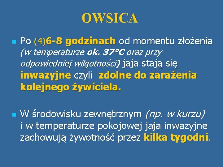 OWSICA n Po (4)6 -8 godzinach od momentu złożenia (w temperaturze ok. 37°C oraz