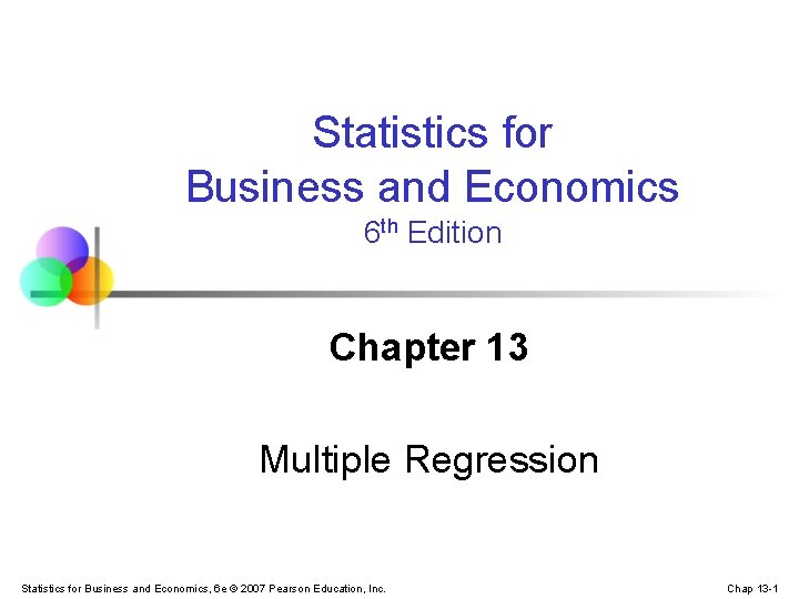 Statistics for Business and Economics 6 th Edition Chapter 13 Multiple Regression Statistics for