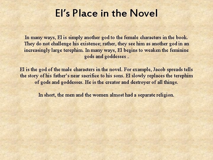 El’s Place in the Novel In many ways, El is simply another god to