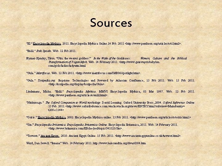 Sources "El. “ Encyclopedia Mythica. 2011. Encyclopedia Mythica Online. 14 Feb. 2011 <http: //www.