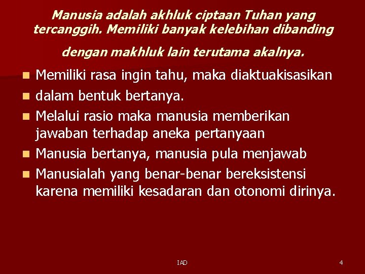 Manusia adalah akhluk ciptaan Tuhan yang tercanggih. Memiliki banyak kelebihan dibanding dengan makhluk lain