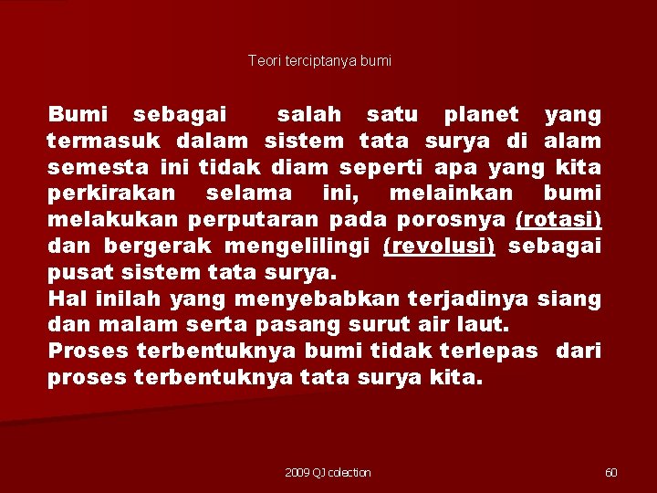 Teori terciptanya bumi Bumi sebagai salah satu planet yang termasuk dalam sistem tata surya