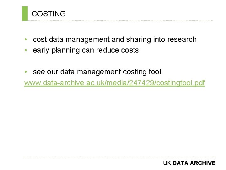 COSTING ………………………………………………………………. . • cost data management and sharing into research • early planning