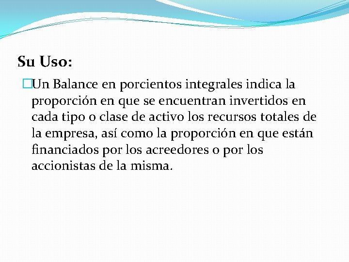 Su Uso: �Un Balance en porcientos integrales indica la proporción en que se encuentran