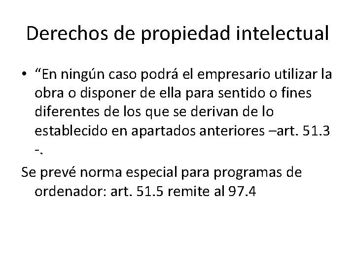 Derechos de propiedad intelectual • “En ningún caso podrá el empresario utilizar la obra