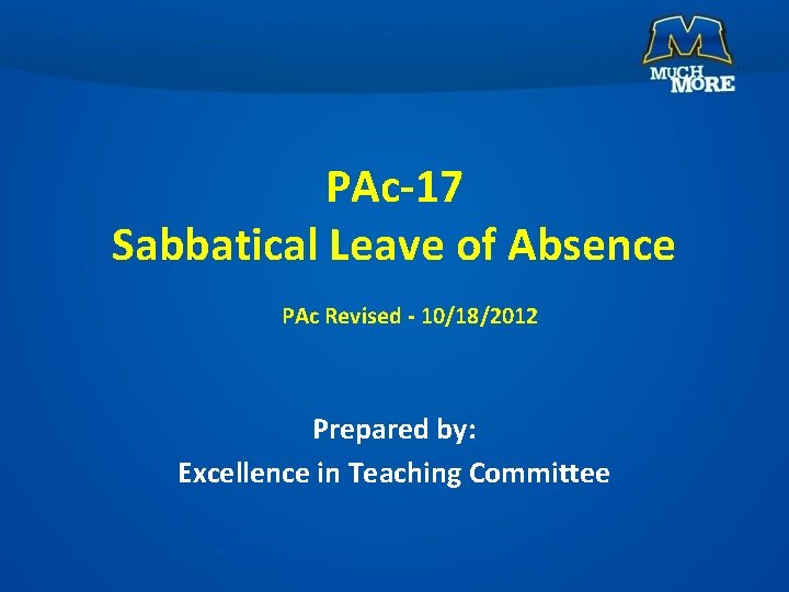 PAc-17 Sabbatical Leave of Absence PAc Revised - 10/18/2012 Prepared by: Excellence in Teaching