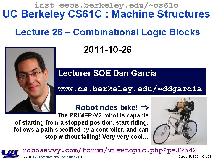 inst. eecs. berkeley. edu/~cs 61 c UC Berkeley CS 61 C : Machine Structures