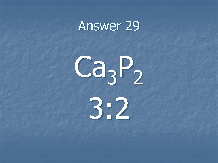 Answer 29 Ca 3 P 2 3: 2 
