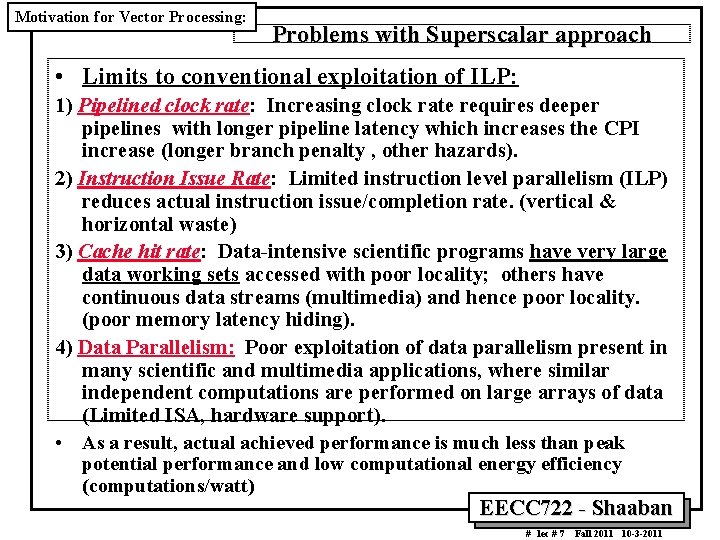 Motivation for Vector Processing: Problems with Superscalar approach • Limits to conventional exploitation of