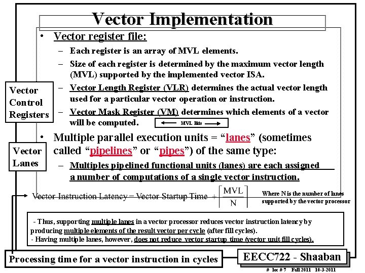 Vector Implementation • Vector register file: – Each register is an array of MVL