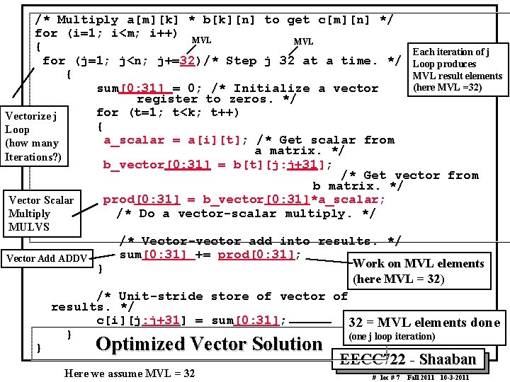 /* Multiply a[m][k] * b[k][n] to get c[m][n] */ for (i=1; i<m; i++) MVL