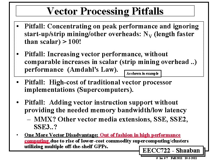 Vector Processing Pitfalls • Pitfall: Concentrating on peak performance and ignoring start up/strip mining/other