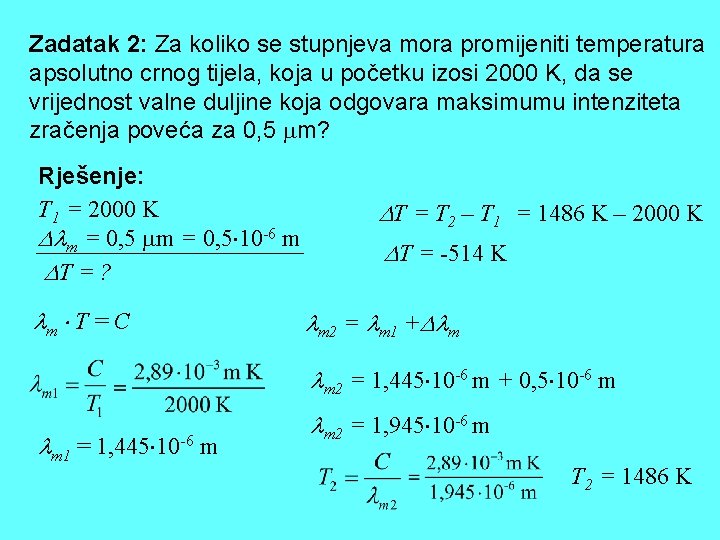 Zadatak 2: Za koliko se stupnjeva mora promijeniti temperatura apsolutno crnog tijela, koja u