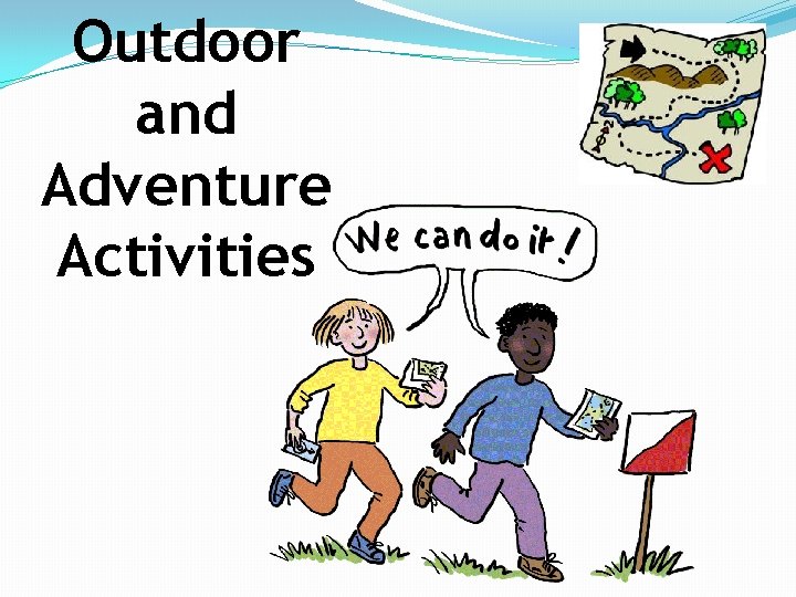 Outdoor and Adventure Activities 