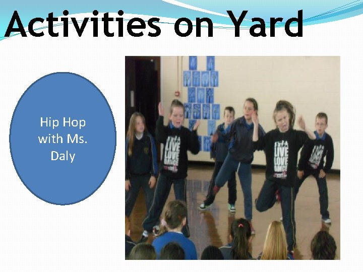 Activities on Yard Hip Hop with Ms. Daly 