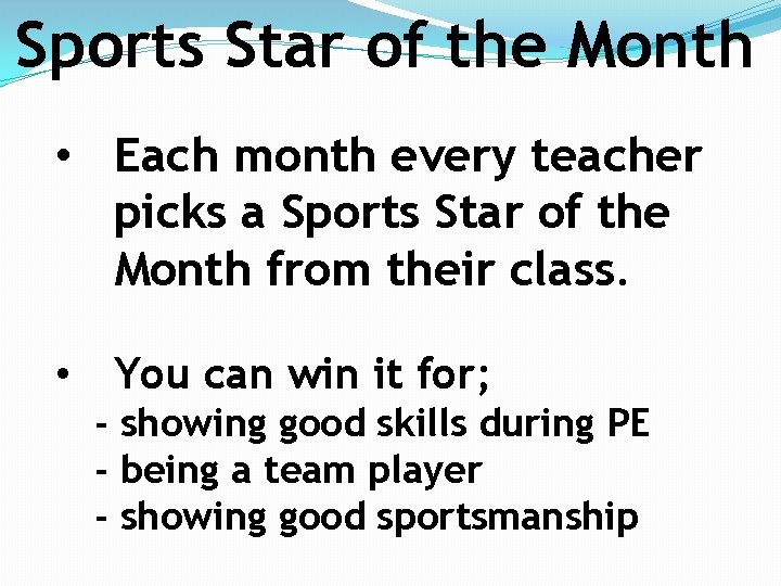 Sports Star of the Month • Each month every teacher picks a Sports Star