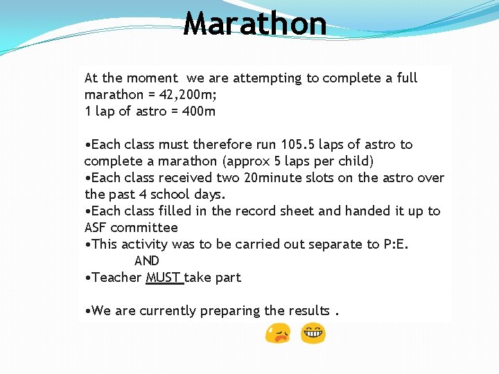 Marathon At the moment we are attempting to complete a full marathon = 42,