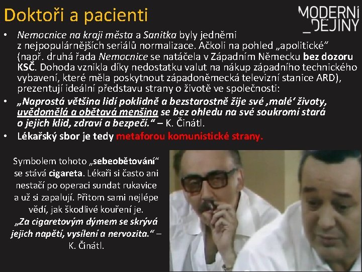 Doktoři a pacienti • Nemocnice na kraji města a Sanitka byly jedněmi z nejpopulárnějších