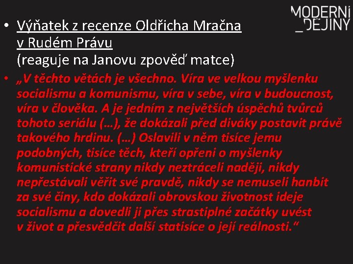  • Výňatek z recenze Oldřicha Mračna v Rudém Právu (reaguje na Janovu zpověď