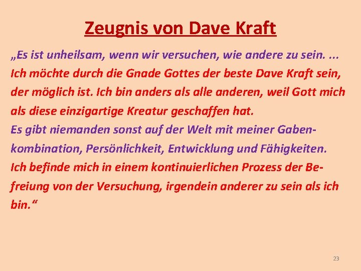 Zeugnis von Dave Kraft „Es ist unheilsam, wenn wir versuchen, wie andere zu sein.