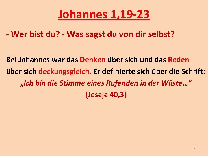 Johannes 1, 19 -23 - Wer bist du? - Was sagst du von dir