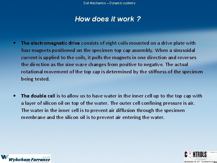 Soil Mechanics – Dynamic systems How does it work ? • The electromagnetic drive Soil Mechanics – Dynamic systems How does it work ? • The electromagnetic drive