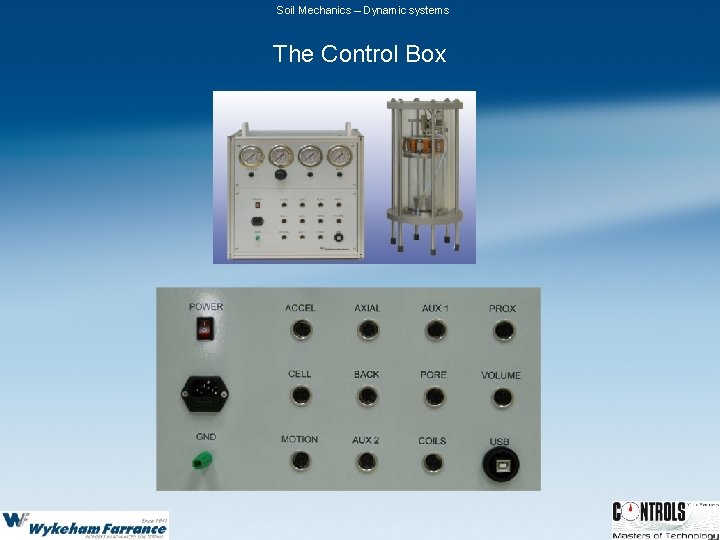 Soil Mechanics – Dynamic systems The Control Box 