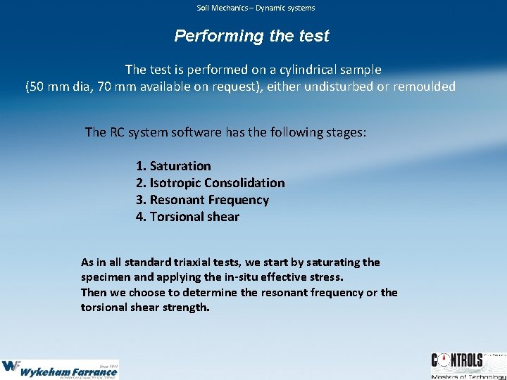 Soil Mechanics – Dynamic systems Performing the test The test is performed on a