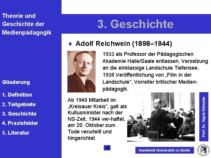 Theorie und Geschichte der Medienpädagogik 3. Geschichte ¨ Adolf Reichwein (1898– 1944) 1. Definition