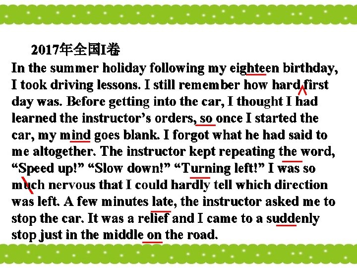 2017年全国I卷 In the summer holiday following my eighteen birthday, — I took driving lessons.