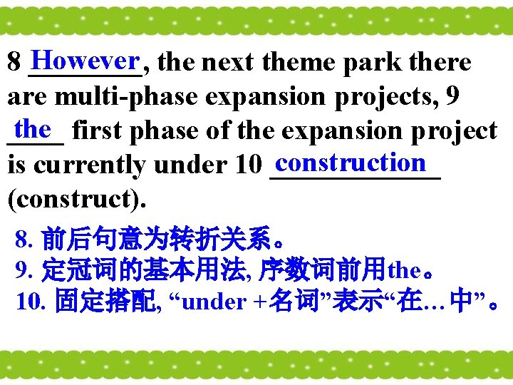 However 8 ____, the next theme park there are multi-phase expansion projects, 9 the