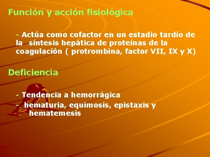 Función y acción fisiológica - Actúa como cofactor en un estadio tardío de la