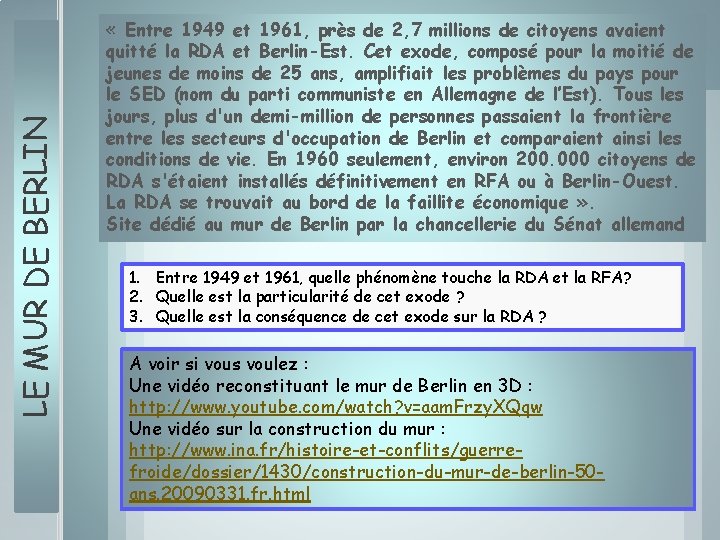 LE MUR DE BERLIN « Entre 1949 et 1961, près de 2, 7 millions