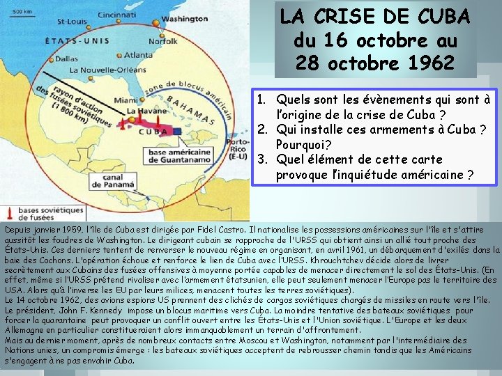 LA CRISE DE CUBA du 16 octobre au 28 octobre 1962 1. Quels sont
