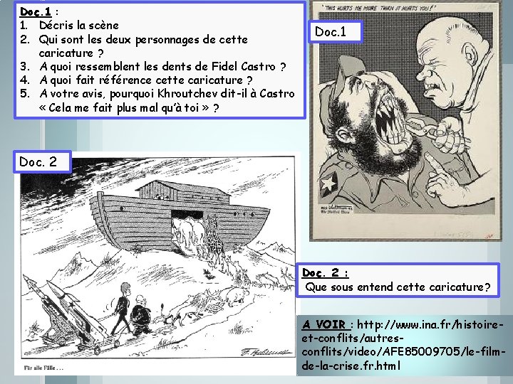 Doc. 1 : 1. Décris la scène 2. Qui sont les deux personnages de