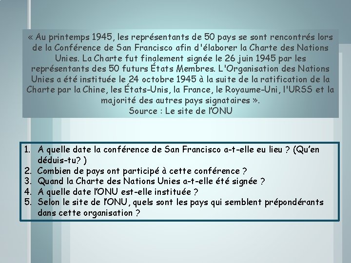  « Au printemps 1945, les représentants de 50 pays se sont rencontrés lors