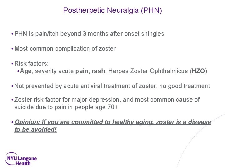Postherpetic Neuralgia (PHN) • PHN is pain/itch beyond 3 months after onset shingles •
