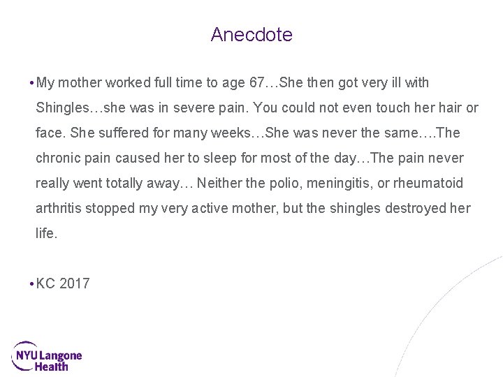 Anecdote • My mother worked full time to age 67…She then got very ill