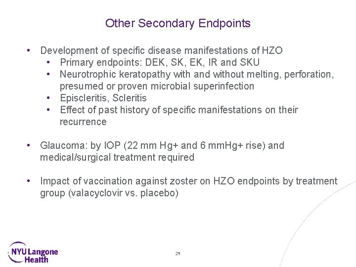Other Secondary Endpoints • Development of specific disease manifestations of HZO • Primary endpoints: