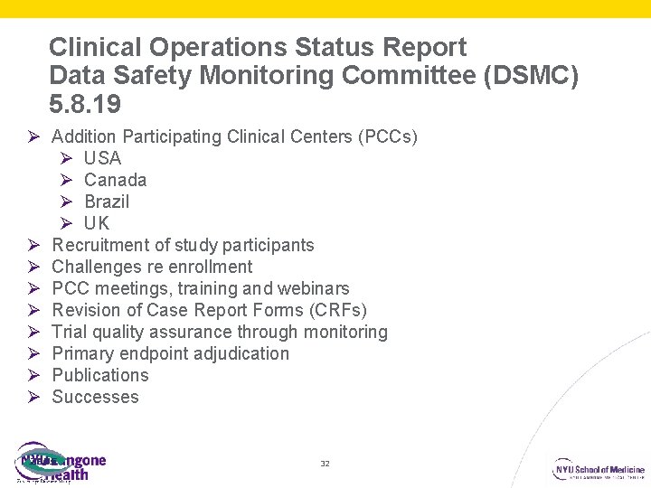 Clinical Operations Status Report Data Safety Monitoring Committee (DSMC) 5. 8. 19 Ø Addition