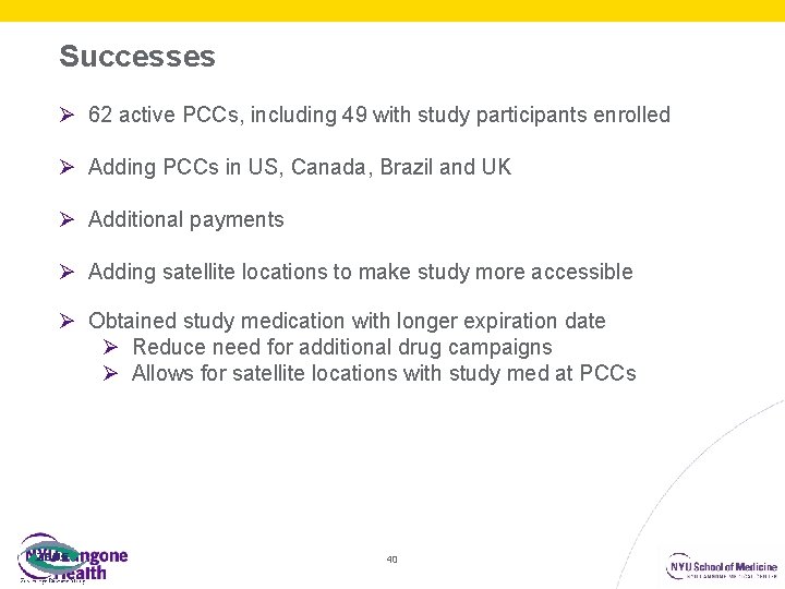 Successes Ø 62 active PCCs, including 49 with study participants enrolled Ø Adding PCCs