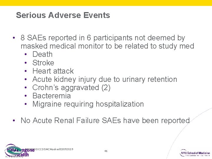 Serious Adverse Events • 8 SAEs reported in 6 participants not deemed by masked