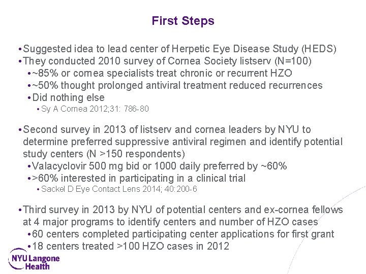 First Steps • Suggested idea to lead center of Herpetic Eye Disease Study (HEDS)