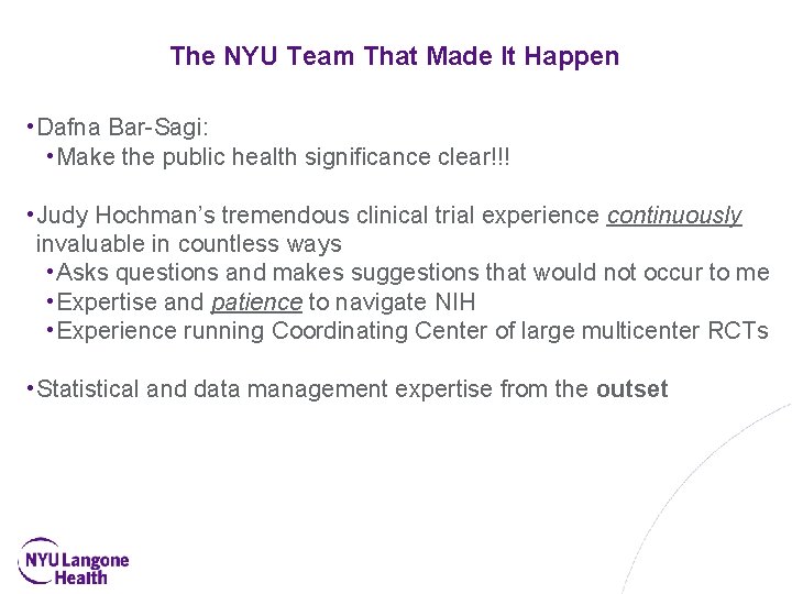 The NYU Team That Made It Happen • Dafna Bar-Sagi: • Make the public