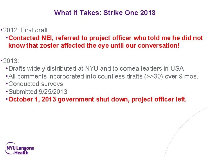 What It Takes: Strike One 2013 • 2012: First draft • Contacted NEI, referred