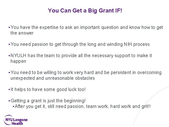 You Can Get a Big Grant IF! • You have the expertise to ask