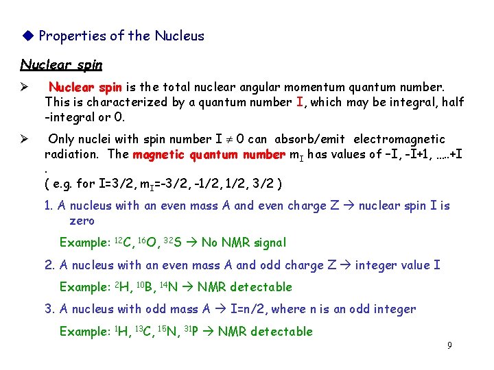  Properties of the Nucleus Nuclear spin Ø Nuclear spin is the total nuclear